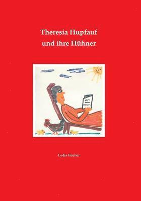 Theresia Hupfauf und ihre Hühner 1