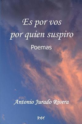 Antonio Jurado Rivera - Es por vos por quien suspiro Poemas, Häftad