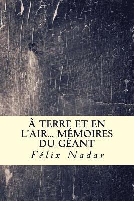 A terre et en l'air... Mémoires du Géant