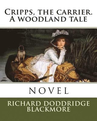 Cripps, the carrier. A woodland tale 1