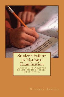 Student Failure in National Examination: Causes and Adopted Solution in Nigeria-West Africa 1