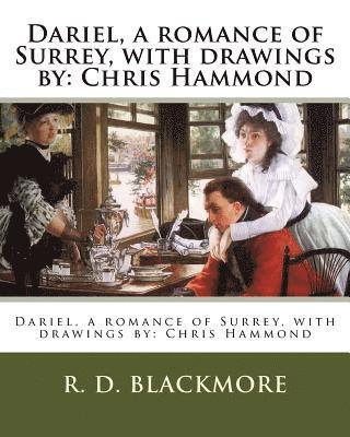 R. D. Blackmore - Dariel, a romance of Surrey, with drawings by: Chris Hammond, Häftad