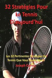 bokomslag 32 Stratégies pour le tennis d'aujourd'hui: Les 32 pertinentes stratégies de tennis que vous devez savoir