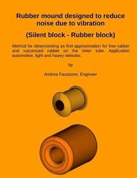bokomslag Rubber mound designed to reduce noise due to vibration (Silent block - Rubber block)