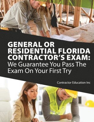 General or Residential Florida Contractor's Exam: We Guarantee You Pass The Exam On Your First Try 1