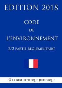 bokomslag Code de l'Environnement (2/2) - Partie Réglementaire