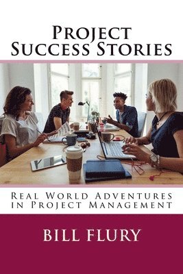 bokomslag Project Success Stories: Real World Adventures in Project Management