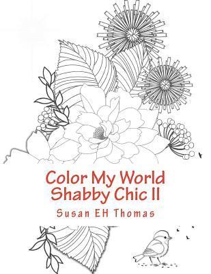 bokomslag Color My World Shabby Chic II: Coloring Books for Grown Ups