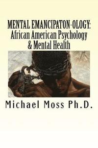 bokomslag Mental Emancipaton-Ology: African American Psychology & Mental