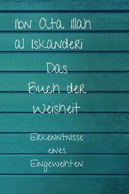 bokomslag Das Buch der Weisheit: Erkenntnisse eines Eingeweihten