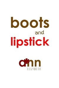 bokomslag Boots & Lipstick - Ann Elizabeth