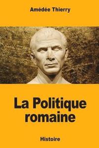 bokomslag La Politique romaine