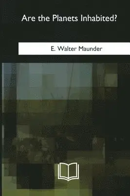 E. Walter Maunder - Are the Planets Inhabited?, Häftad. Tillgänglighet: Lägg i varukorg
