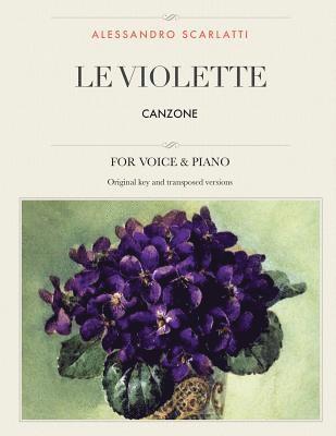 Le Violette: Canzone, For Medium, High and Low Voices 1