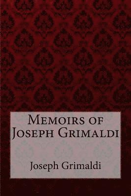 bokomslag Memoirs of Joseph Grimaldi Joseph Grimaldi