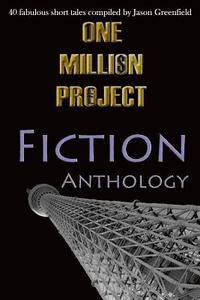 bokomslag One Million Project Fiction Anthology: 40 fabulous short tales compiled by Jason Greenfield