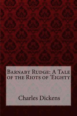 bokomslag Barnaby Rudge: A Tale of the Riots of 'Eighty by Charles Dickens