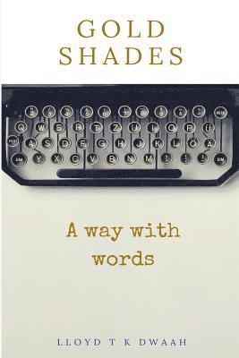 Lloyd T. K. Dwaah - A way with words, Häftad