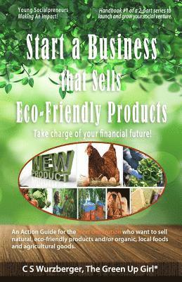 bokomslag Start a Business that Sells Eco-Friendly Products: Take charge of your financial future!