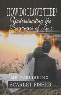 bokomslag How Do I Love Thee?: Understanding The Languages Of Love