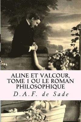 D. a. F. De Sade - Aline et Valcour, tome 1 ou le roman philosophique, Häftad