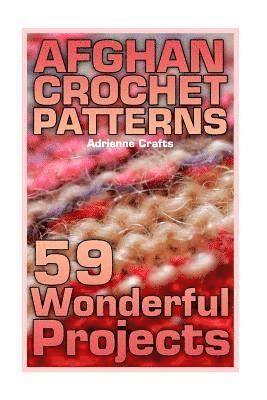 bokomslag Afghan Crochet Patterns: 59 Wonderful Projects: (Crochet Patterns, Crochet Stitches)