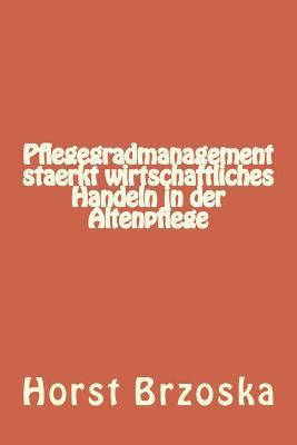 Pflegegradmanagement Staerkt Wirtschaftliches Handeln in Der Altenpflege 1