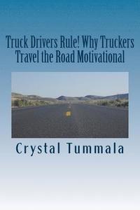 bokomslag Truck Drivers Rule! Why Truckers Travel the Road Motivational