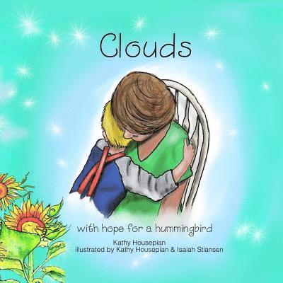 Clouds: with hope for a hummingbird 1