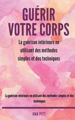 bokomslag Guerir votre corps