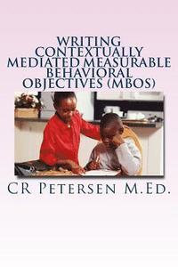 bokomslag Writing Contextually Mediated Measurable Behavioral Objectives (MBOs)