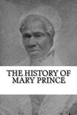 The History of Mary Prince: A West Indian Slave Narrative 1