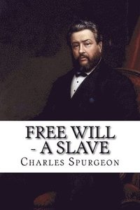 bokomslag Free Will - A Slave
