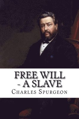 bokomslag Free Will - A Slave