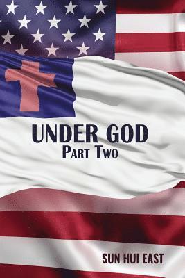 Under God, Part Two 1