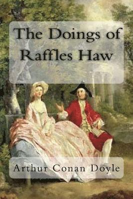 bokomslag The Doings of Raffles Haw