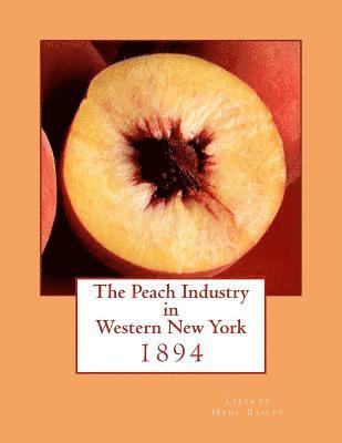 The Peach Industry in Western New York: 1894 1