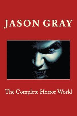 Jason L. Gray, Jason L Gray - The Complete Horror World, Häftad. Tillgänglighet: Lägg i varukorg