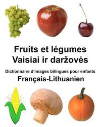 bokomslag Français-Lithuanien Fruits et légumes Dictionnaire d'images bilingues pour enfants