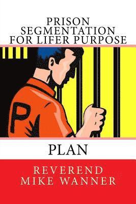 Prison Segmentation For Lifer Purpose Plan 1