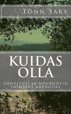 Tonn Sarv - Kuidas Olla: Soovitusi Ja Nõuandeid Vaimseks Arenguks, Häftad