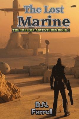 Dn Farrell - The Lost Marine: The Trellon Adventures Book 1, Häftad