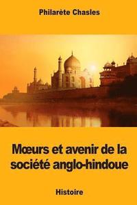 bokomslag Moeurs et avenir de la société anglo-hindoue