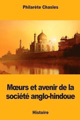 Philarète Chasles - Moeurs et avenir de la société anglo-hindoue, Häftad. Tillgänglighet: Lägg i varukorg
