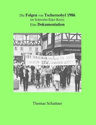 Die Folgen von Tschernobyl 1986 im Schwalm-Eder-Kreis: Eine Dokumentation 1