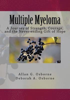 Multiple Myeloma: A Journey of Strength, Courage, and the Never-ending Gift of Hope 1