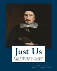 bokomslag Just Us: The Faircloth Family History in England