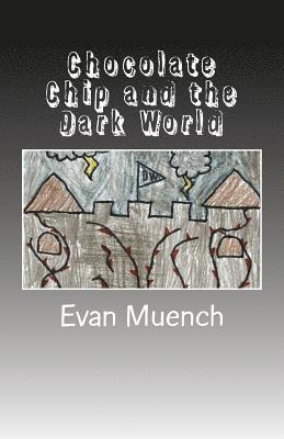 Chocolate Chip and the Dark World 1