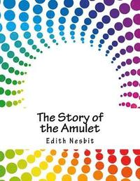 bokomslag The Story of the Amulet