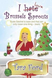 bokomslag I Hate (love) Brussels Sprouts